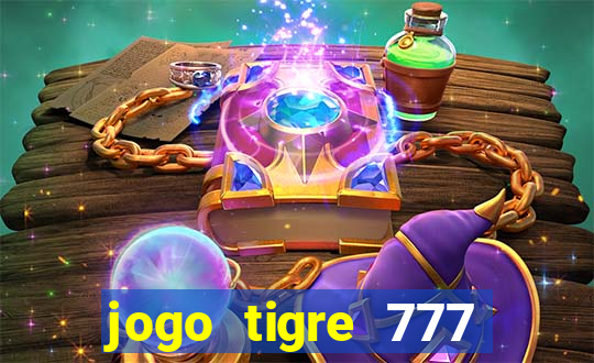 jogo tigre 777 como jogar